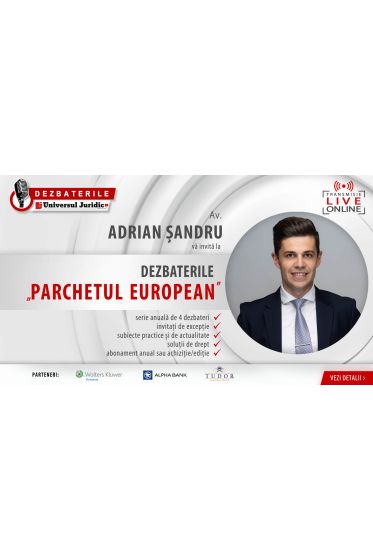 DEZBATERILE „PARCHETUL EUROPEAN
