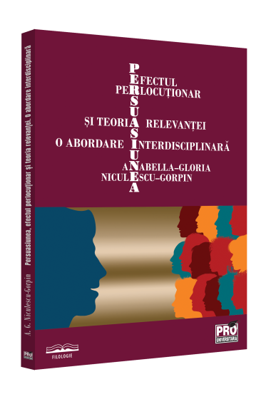Persuasiunea, efectul perlocutionar si teoria relevantei - O abordare interdisciplinara