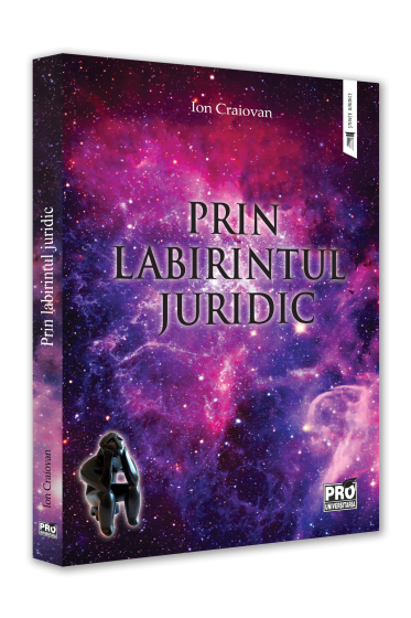 Prin Labirintul Juridic. Simple note de calatorie doctrinara