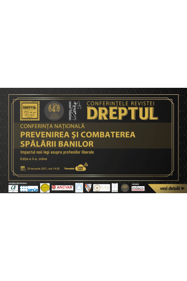 Conferința naționala  „Prevenirea și combaterea spalarii banilor. Impactul noii legi asupra profesiilor liberale”, ediția a II-a, ONLINE