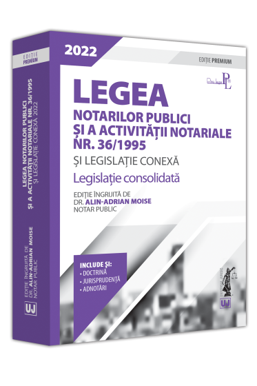 Legea notarilor publici si a activitatii notariale nr. 36/1995  si legislatie conexa 2022