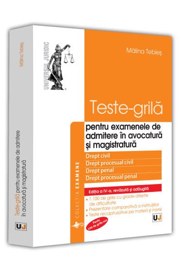 Teste-grila - pentru examenele de admitere in avocatura si magistratura. Editia a IV-a, revazuta si adaugita - 2022