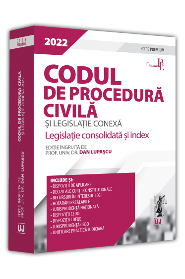Codul de procedura civila si legislatie conexa 2022. Editie PREMIUM