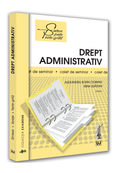 Drept administrativ. Partea I. Caiet de seminar