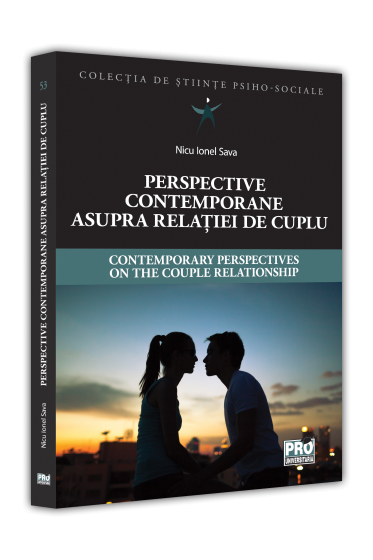 Perspective contemporane asupra relatiei de cuplu. Contemporary Perspectives on the Couple Relationship. Editie bilingva