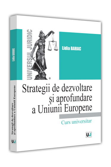 Strategii de dezvoltare si aprofundare a Uniunii Europene