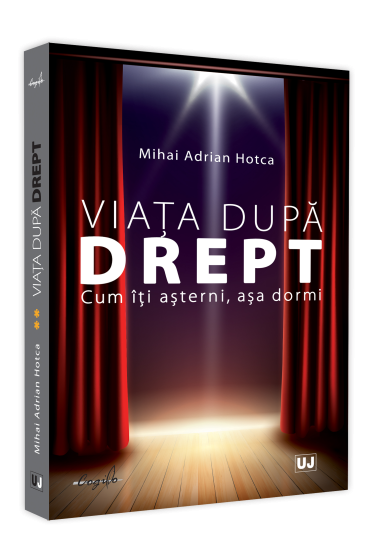 Viata dupa Drept. Cum iti asterni, asa dormi