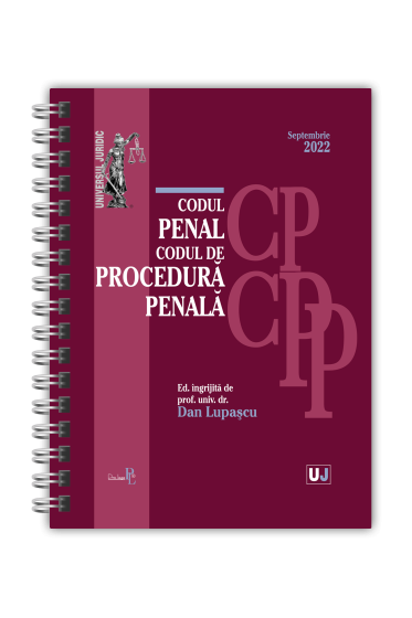 Codul penal si Codul de procedura penala SEPTEMBRIE 2022. EDITIE SPIRALATA, tiparita pe hartie alba