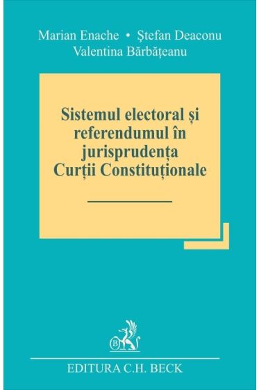 Sistemul electoral si referendumul in jurisprudenta Curtii Constitutionale