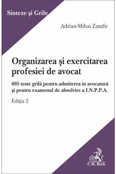 Organizarea si exercitarea profesiei de avocat. Editia 2