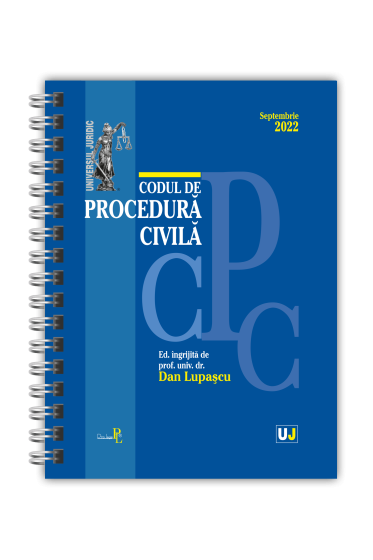 Codul de procedura civila SEPTEMBRIE 2022 - EDITIE SPIRALATA, tiparita pe hartie alba