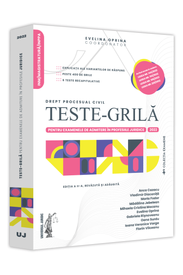 Teste-grila pentru examenele de admitere in profesiile juridice. Drept procesual civil. 2022