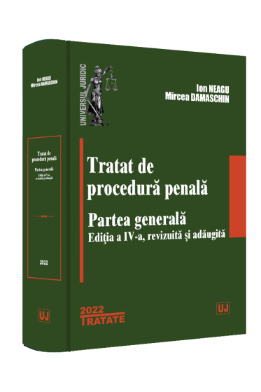 Tratat de procedura penala. Partea generala. Editia a IV-a, revizuita si adaugita - 2022