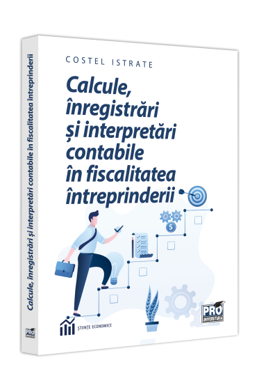 Calcule, inregistrari si interpretari contabile in fiscalitatea intreprinderii