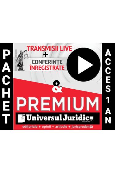 PACHET FULL ONLINE: Abonament Conferinte Live & Conferinte inregistrate & Portalul Universul Juridic
