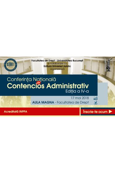 Cea de-a IV-a ediție a Conferinței Naționale de Contencios Administrativ