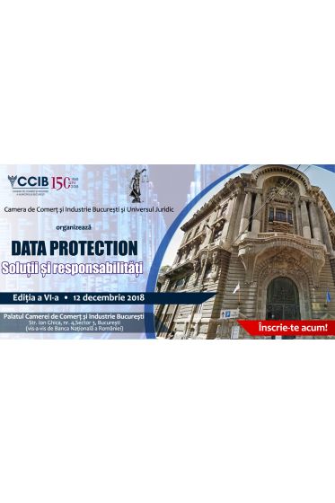 Conferința Data Protection; Soluții și responsabilitați, ediția a VI-a