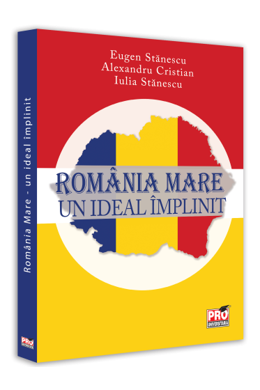Romania Mare - un ideal implinit