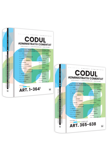 Pachet: Codul administrativ comentat. Explicatii, jurisprudenta, doctrina. Volumul I si Volumul II