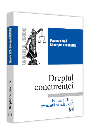 Dreptul concurenței, ediția a III-a, revazuta și adaugita