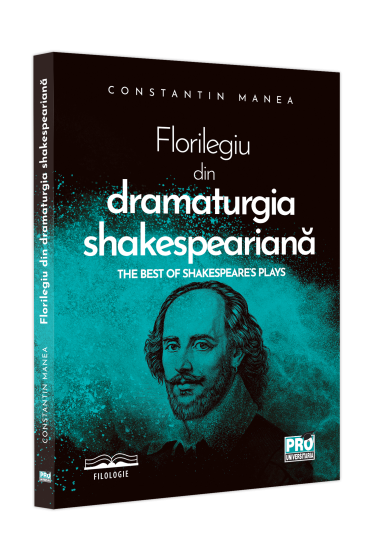 Florilegiu din dramaturgia shakespeariana. The Best of Shakespeare’s Plays
