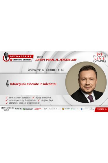 DEZBATERILE „DREPT PENAL AL AFACERILOR” . Ediția 4 – Infracțiuni asociate insolvenței