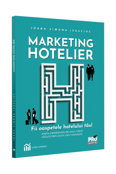 Marketing hotelier. Fii oaspetele hotelului tau. Harta experientelor unui turist vazuta prin ochii unui manager