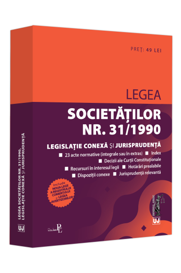 Legea societatilor nr. 31/1990, legislatie conexa si jurisprudenta Editie tiparita pe hartie alba