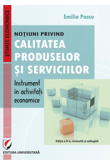Notiuni privind calitatea produselor și serviciilor – instrument in activitati economice