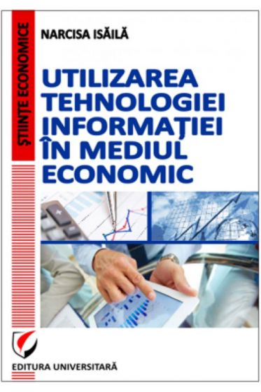 Utilizarea tehnologiei informatiei in mediul economic