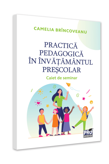Practica pedagogica in invatamantul prescolar. Caiet de seminar