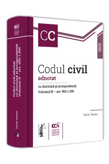 Codul civil adnotat cu doctrina si jurisprudenta. Volumul II – art. 953-1.395