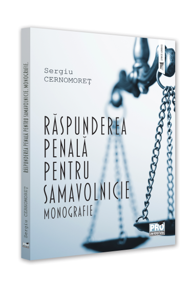 Raspunderea penala pentru samavolnicie. Monografie