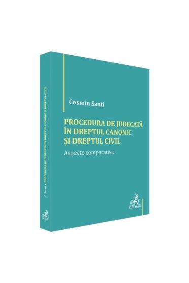 Procedura de judecata in Dreptul canonic și Dreptul civil. Aspecte comparative