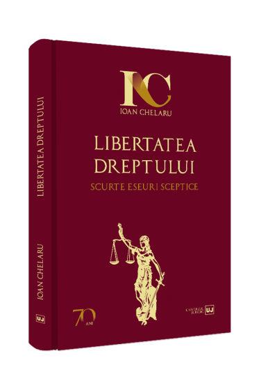 Libertatea dreptului. Scurte eseuri sceptice