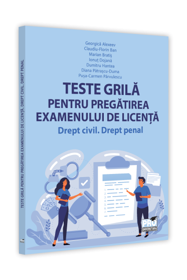 Teste grila pentru pregatirea examenului de licenta. Drept civil, drept penal