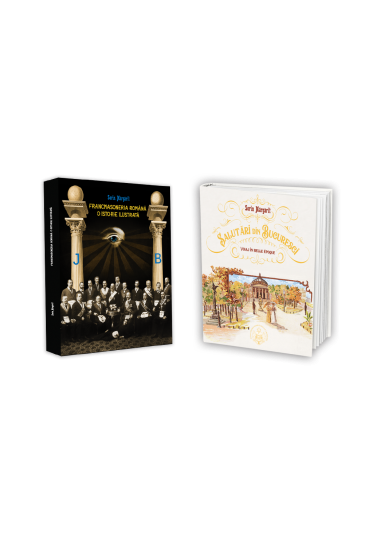 Pachet - Ablume de colectie de Sorin Margarit: Salutari din Bucuresci - Voiaj in Belle Epoque. Francmasoneria romana, o istorie ilustrata