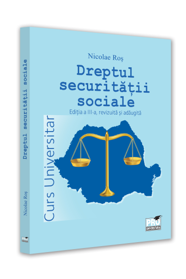 Dreptul securitatii sociale.  Editia a III-a, revizuita si adaugita. Curs universitar