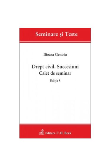 Drept civil. Succesiuni. Caiet de seminar. Ediția 5