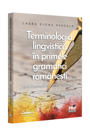Terminologia lingvistica in primele gramatici romanesti de la Eustatievici la Heliade Radulescu