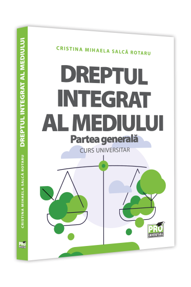 Dreptul integrat al mediului, Partea generala. Curs universitar