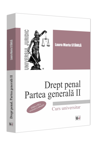 Drept penal. Partea generala II. Ediția a III-a, revazuta și adaugita