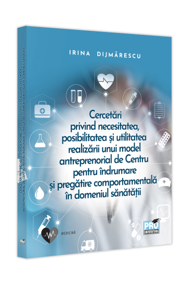 Cercetari privind necesitatea, posibilitatea si utilitatea realizarii unui model antreprenorial de Centru pentru indrumare si pregatire comportamentala in domeniul sanatatii