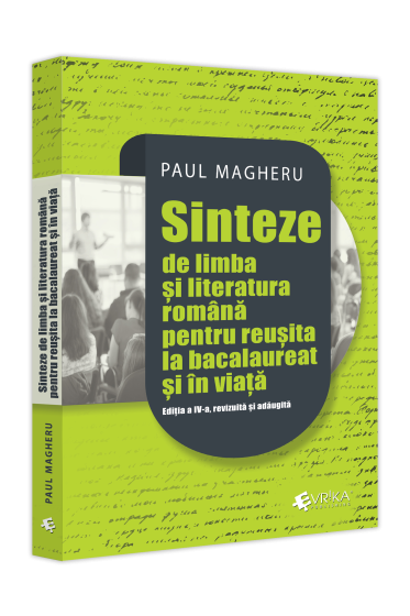 Sinteze de limba și literatura romana pentru reușita la bacalaureat și in viața