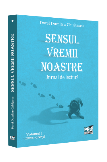 Sensul vremii noastre. Jurnal de lectura. Vol. I (2020-2023)