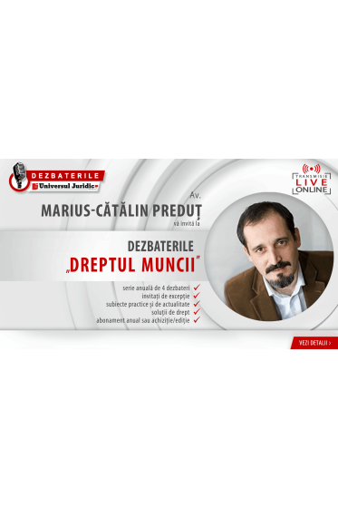 DEZBATERILE „DREPTUL MUNCII” – 4 ediții