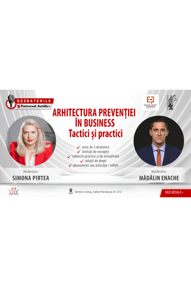 DEZBATERILE ARHITECTURA PREVENTIEI IN BUSINESS - TACTICI SI PRACTICI: 3 editii