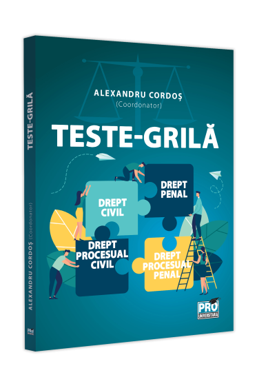 Teste-grila. Drept civil, drept penal, drept procesual civil, drept procesual penal