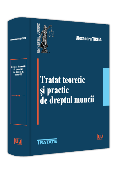 Tratat teoretic și practic de dreptul muncii