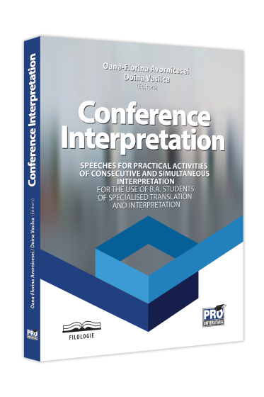 Conference Interpretation. Speeches for Practical Activities of Consecutive and Simultaneous Interpretation for the Use of B.A. Students of Specialized Translation and Interpretation